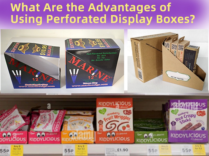 What Are the Advantages of Using Perforated Display Boxes?